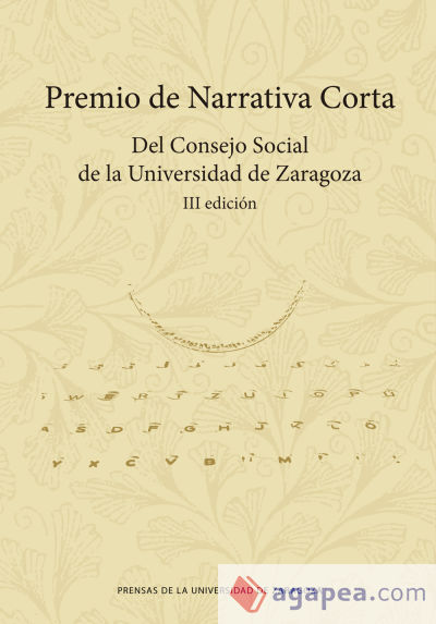 Premio de Narrativa Corta. Del Consejo Social de la Universidad de Zaragoza. III Edición