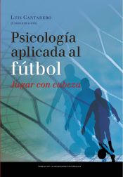 Portada de Psicología aplicada al fútbol. Jugar con cabeza. I Congreso Psicología Aplicada al Fútbol, 22-24 de marzo de 2012, Zaragoza