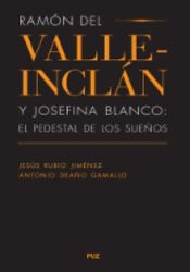 Portada de Ramón del Valle-Inclán y Josefina Blanco: el pedestal de los sueños