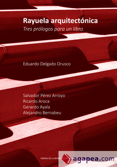 Rayuela arquitectónica: Tres prólogos para un libro
