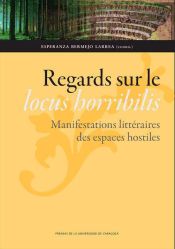 Portada de Regards sur le locus horribilis. Manifestations littéraires des espaces hostiles (Ebook)