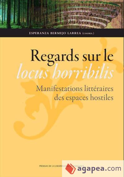 Regards sur le locus horribilis. Manifestations littéraires des espaces hostiles (Ebook)