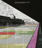 Portada de Repensar Canfranc : taller de rehabilitación urbana y paisaje 2012