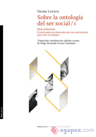 Sobre la ontología del ser social?/?I. Prolegómenos. Cuestiones de principio de una ontología que hoy es posible