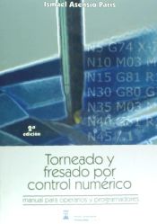 Portada de Torneado y fresado por control numérico. Manual para operarios y programadores