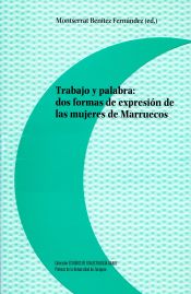 Portada de Trabajo y palabra : dos formas de expresión de las mujeres de Marruecos