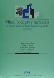 Portada de Viñas, bodegas y mercados.  El cambio técnico en la vitivinicultura española.  1850-1936