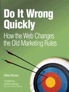 Portada de Do It Wrong Quickly: How the Web Changes the Old Marketing Rules