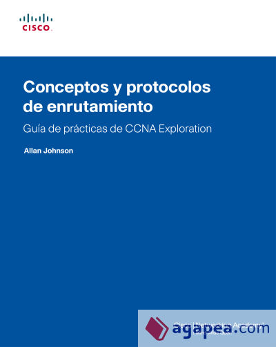 Guía de prácticas de ccna eXPloration. Concepto y protocolos de enrutamiento