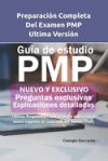 Preparación Completa Del examen PMP, Ultima Versión: Últimas Preguntas y Explicación (se alinea con el nuevo esquema de contenido del examen PMP)