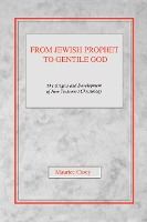 Portada de From Jewish Prophet to Gentile God