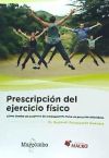 Prescripción del ejercicio físico . Cómo diseñar un programa de entrenamiento físico en personas saludables