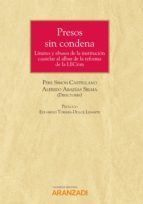 Portada de Presos sin condena. L&iacute;mites y abusos de la instituci&oacute;n cautelar al albur de la reforma de la LECrim (Ebook)