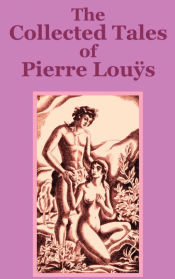Portada de The Collected Tales of Pierre Lous