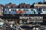 Portada de Spray Nation: 1980s NYC Graffiti Photos