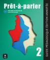 Prêt-à-Parler 2 (A2). Guide Pédagogique-Edition annotée