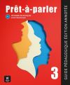 Prêt-à-parler 3 (B1). Guide pédagogique – Edition annotée