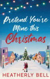 Pretend Youâ€™re Mine this Christmas