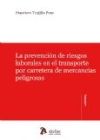 Prevención de riesgos laborales en el transporte por carretera de mercancías peligrosas.