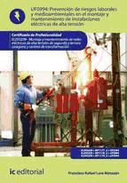 Portada de Prevención de riesgos laborales y medioambientales en el montaje y mantenimiento de instalaciones eléctricas de alta tensión. ELEE0209 (Ebook)