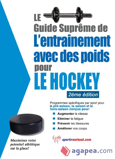Le guide suprême de l'entrainement avec des poids pour le hockey (Ebook) Le guide suprême de l'entrainement avec des poids pour le hockey (Ebook)