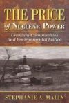 Price of Nuclear Power: Uranium Communities and Environmental Justice