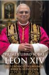 Primer libro sobre Le&oacute;n XIV: Diez cr&oacute;nicas de urgencias sobre el nuevo Papa