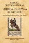 Primera crónica general. Estoria de España. Que mandó componer Alfonso El Sabio y se continuaba bajo Sancho IV en 1289