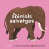 Primers descobriments. Animals salvatges