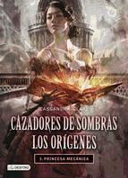 Portada de Princesa mecánica. Cazadores de sombras. Los orígenes 3 (Ebook)