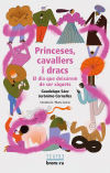 Princeses, cavallers i dracs. El dia que deixàrem de ser xiquets