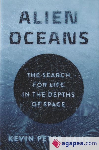 Alien Oceans: The Search for Life in the Depths of Space