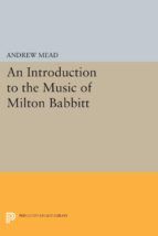 Portada de An Introduction to the Music of Milton Babbitt (Ebook)