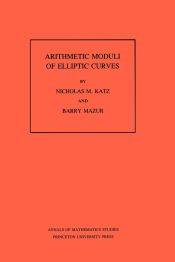 Portada de Arithmetic Moduli of Elliptic Curves. (AM-108), Volume 108