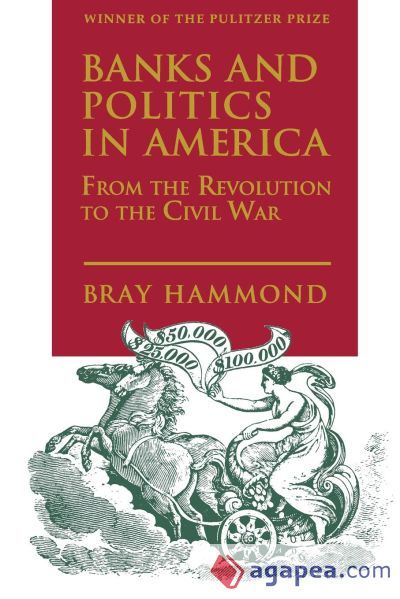 Banks and Politics in America from the Revolution to the Civil War Banks and Politics in America from the Revolution to the Civil War