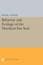 Portada de Behavior and Ecology of the Northern Fur Seal (Ebook)