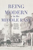 Portada de Being Modern in the Middle East (Ebook)