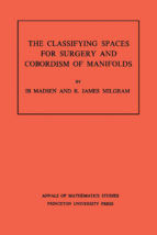 Portada de Classifying Spaces for Surgery and Corbordism of Manifolds. (AM-92) (Ebook)