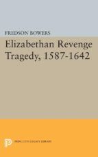 Portada de Elizabethan Revenge Tragedy, 1587-1642 (Ebook)