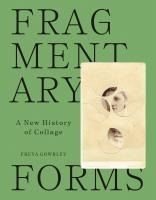 Portada de Fragmentary Forms: A New History of Collage