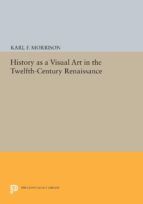 Portada de History as a Visual Art in the Twelfth-Century Renaissance (Ebook)