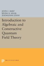 Portada de Introduction to Algebraic and Constructive Quantum Field Theory (Ebook)