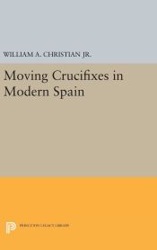 Portada de Moving Crucifixes in Modern Spain