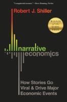 Portada de Narrative Economics: How Stories Go Viral and Drive Major Economic Events