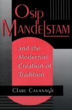 Portada de Osip Mandelstam and the Modernist Creation of Tradition (Ebook)