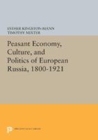 Portada de Peasant Economy, Culture, and Politics of European Russia, 1800-1921 (Ebook)