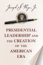 Portada de Presidential Leadership and the Creation of the American Era (Ebook)