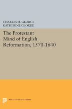 Portada de Protestant Mind of English Reformation, 1570-1640 (Ebook)