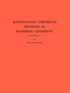 Portada de Ramification Theoretic Methods in Algebraic Geometry (AM-43) (Ebook)