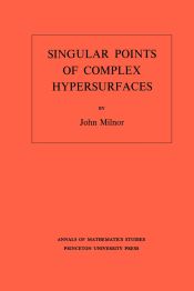 Portada de Singular Points of Complex Hypersurfaces (AM-61), Volume 61